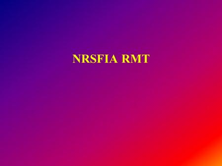 NRSFIA RMT. FIA Budget Situation FIA Funding Source FY10 (mm $) FY11 (mm $) FY12 (mm $) FY13 (mm $) FY14 P.P. (mm $) FY14 Senate (mm $) FY14 House (mm.