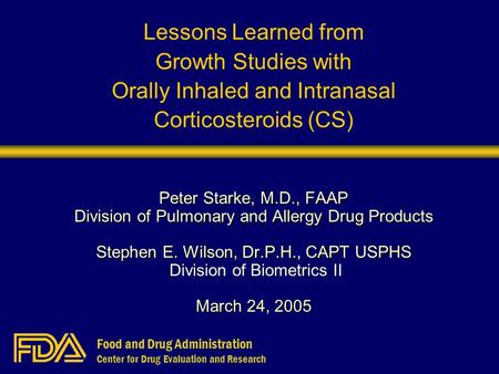 Food and Drug Administration Center for Drug Evaluation and Research Lessons Learned from Growth Studies with Orally Inhaled and Intranasal Corticosteroids.