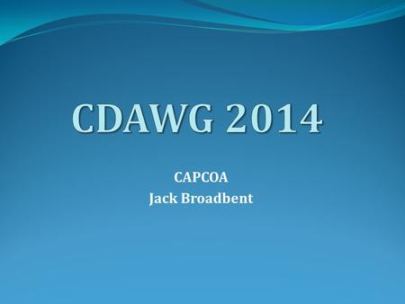 CAPCOA Jack Broadbent. Who We Are  35 Air Districts  Representing nearly 2,000 Air Quality professionals  Governing Board made of 14 APCOs  Coordinates.