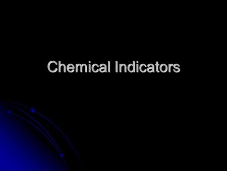 Chemical Indicators. Titration A titration is an important quantitative analytical technique. A titration is an important quantitative analytical technique.