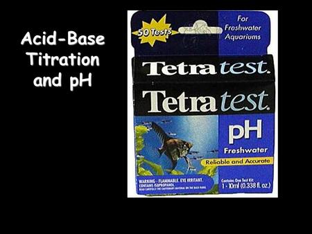 Acid-Base Titration and pH. Self-Ionization of Water H 2 O + H 2 O  H 3 O + + OH - Though pure water is considered a non-conductor, there is a slight,