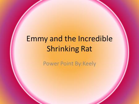 Emmy and the Incredible Shrinking Rat