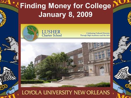 Finding Money for College January 8, 2009. We will talk about: Federal student aid State student aid Student aid from colleges Scholarships from other.