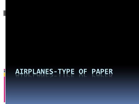 Purpose The reason we are doing this project is to see which type of paper makes a paper plane fly the farthest. Hypothesis We think that the notebook.