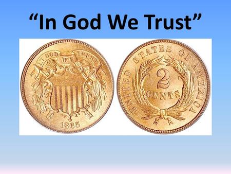 “In God We Trust”.