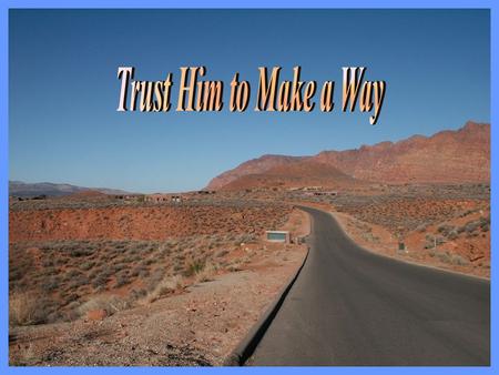 Some trust in chariots and some in horses, but we trust in the name of the Lord our God Psalm 20:7.