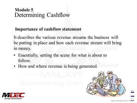 Module 5 Determining Cashflow Importance of cashflow statement Essentially, setting the scene for what is about to follow. How and where revenue is being.