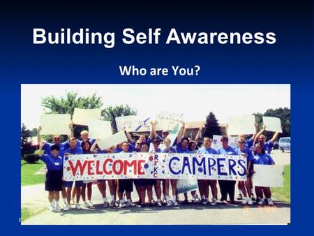 RFK Inc. 2012 Building Self Awareness Who are You?