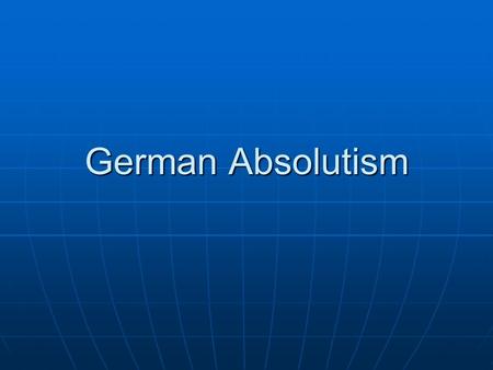 German Absolutism. Central Monarchs Clash The Thirty Years’ War (1618-1648) The Thirty Years’ War (1618-1648) Fought between Protestants (Hapsburgs) and.