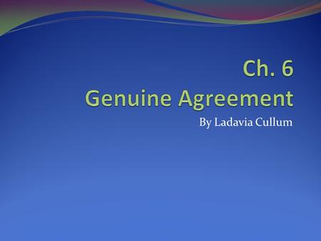 By Ladavia Cullum. Section 6.1 Fraud- a deliberate deception intended to secure an unfair or unlawful gain. Rescind- To cancel a contract. Material Fact-