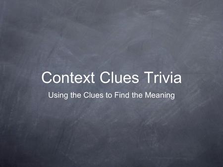 Using the Clues to Find the Meaning