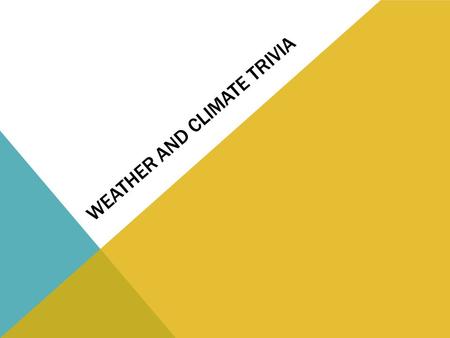 Weather and Climate Trivia