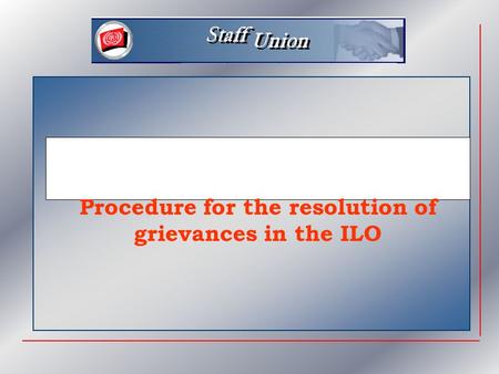 Procedure for the resolution of grievances in the ILO.