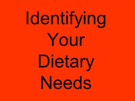 Identifying Your Dietary Needs. I. Reasons people eat Psychological a) Appetite - desire for food b) Loneliness/Boredom Physical - Hunger.