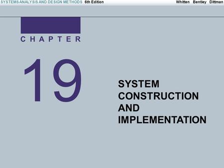 Irwin/McGraw-Hill Copyright © 2004 The McGraw-Hill Companies. All Rights reserved Whitten Bentley DittmanSYSTEMS ANALYSIS AND DESIGN METHODS6th Edition.