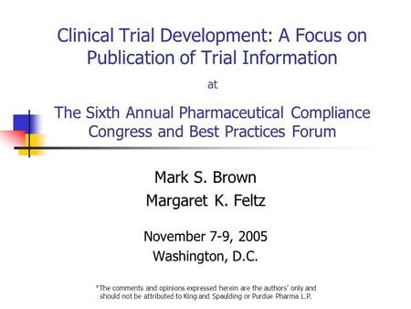 Clinical Trial Development: A Focus on Publication of Trial Information at The Sixth Annual Pharmaceutical Compliance Congress and Best Practices Forum.