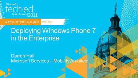 WPH301. announcement Overview Roadmap for Business Risk Management (security model, application security, security management) Deploying Windows Phone.