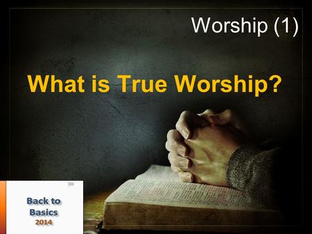 Worship (1) What is True Worship?. What is worship? A challenge to define because of the varied ways it is carried out in scripture. Worship occurs from.