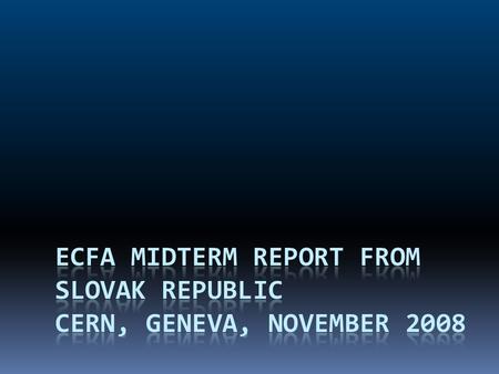 Slovak Republic in Numbers Population: 5 500 000 Capital: Bratislava Area: 48 845km 2 EU member since May 2004 Education: 29 Universities, 8 with Physics.