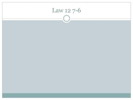 Law 12 7-6. Learning Indicators Identify and describe the three classifications of firearms.