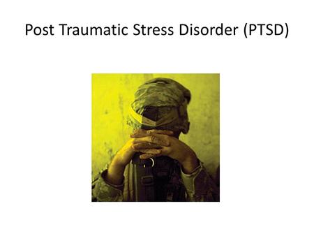 Post Traumatic Stress Disorder (PTSD). What is PTSD? PTSD is anxiety disorder that is triggered by a very traumatic event. Someone might get PTSD after.