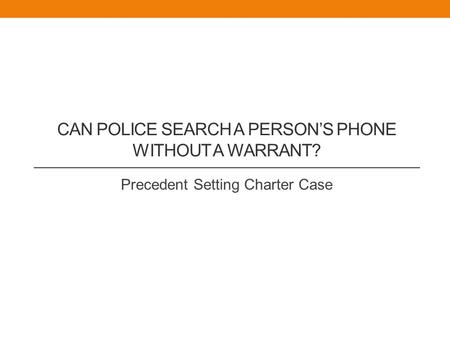 CAN POLICE SEARCH A PERSON’S PHONE WITHOUT A WARRANT? Precedent Setting Charter Case.