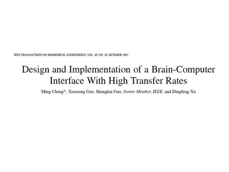 Motivation Increase bandwidth of BCI. Reduce training time Use non invasive technique.