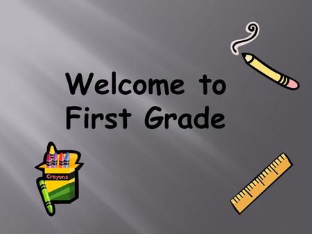 Welcome to First Grade.  Schedule  Snack Calendar  Homework.