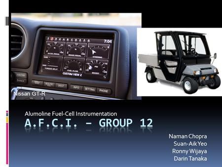 Alumoline Fuel-Cell Instrumentation Nissan GT-R Naman Chopra Suan-Aik Yeo Ronny Wijaya Darin Tanaka.