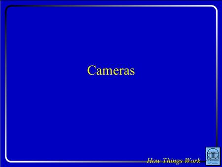 Cameras. Question: If you’re building a camera and want to make a larger image (a telephoto lens) you should: 1.increase the diameter of the lens 2.decrease.