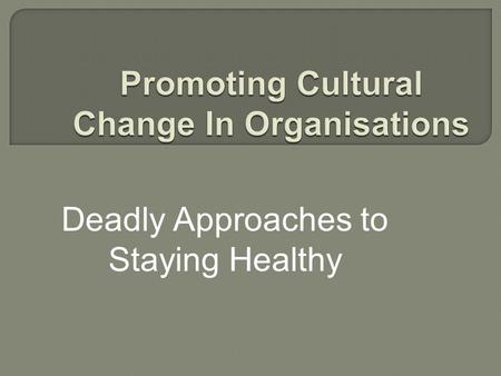 Deadly Approaches to Staying Healthy.  Don’t Think of an Elephant George Lakoff Conjoint Professor Ken Wyatt AM 2.