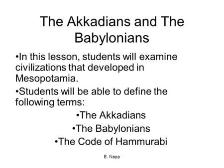 The Akkadians and The Babylonians