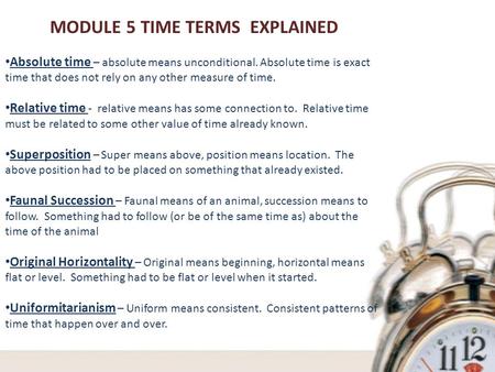 ult_login MODULE 5 TIME TERMS EXPLAINED Absolute time – absolute means unconditional. Absolute time is exact.