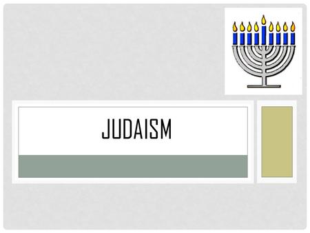 JUDAISM. TIMELINE OF MAJOR EVENTS God makes a covenant with the Israelites, specifically Abraham. (about 2,000 B.C.) The Kingdom of Israel is established.