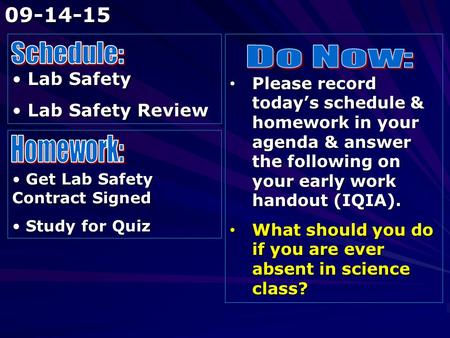 Lab Safety Lab Safety Lab Safety Review Lab Safety Review Please record today’s schedule & homework in your agenda & answer the following on your early.