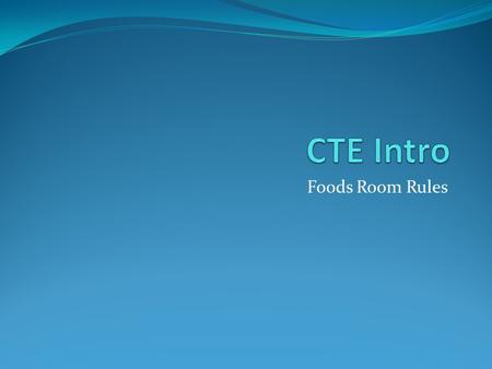 Foods Room Rules. Working in the Kitchen Never borrow ingredients or equipment from another kitchen. Always wash dishes in hot, soapy water. Use a tray.