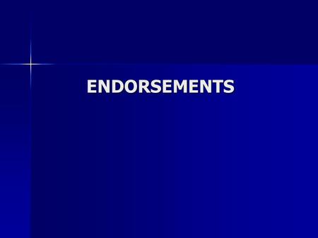 ENDORSEMENTS.