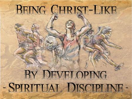 Prayer Confession Fasting Meditation Simplicity Worship Submission Study Solitude Service Celebration.