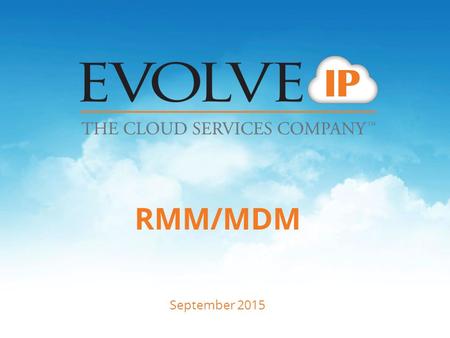 RMM/MDM September 2015. Agenda What is RMM/MDM? Remote Monitoring Management is a cloud-based platform that provides IT departments with: ● Point and.