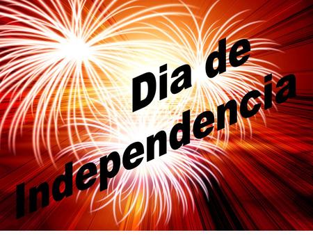 Dia de Independencia.