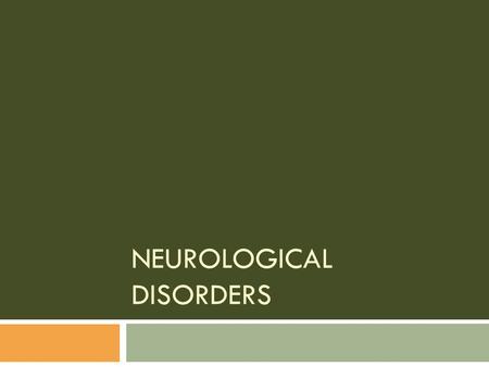 NEUROLOGICAL DISORDERS. Dementia  A degenerative syndrome characterized by deficits in memory, language, and mood.  The most common form: Alzheimer’s.