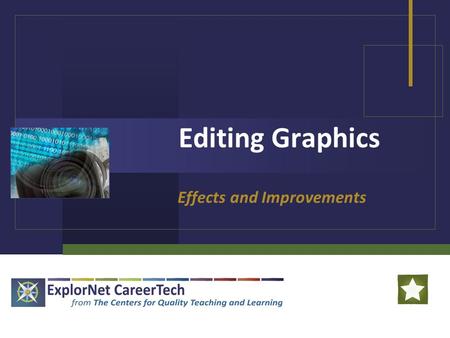 Editing Graphics Effects and Improvements. Editing Graphics Graphics editors have features for changing the sizes of images as well as their colors and.