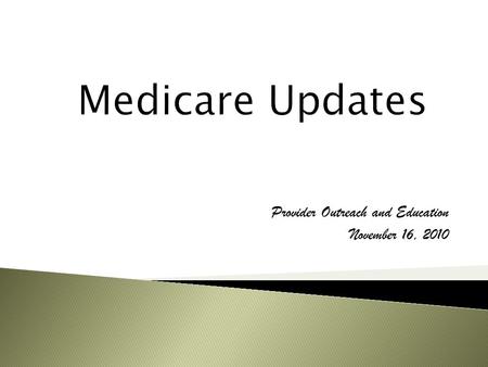 Provider Outreach and Education November 16, 2010.