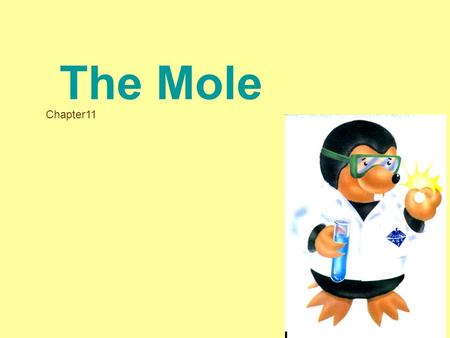 The Mole Chapter11. I. The mole and Avogadro’s number.