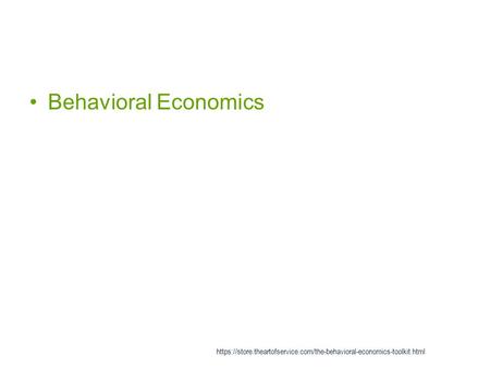 Behavioral Economics https://store.theartofservice.com/the-behavioral-economics-toolkit.html.