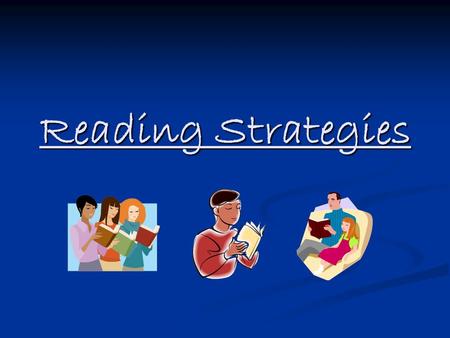 Reading Strategies. Do Now: What do you think of when you hear the word ‘strategy’ ? Can you think of some examples or instances where you might use a.