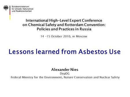 International High-Level Expert Conference on Chemical Safety and Rotterdam Convention: Policies and Practices in Russia 14 –15 October 2010, in Moscow.