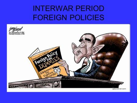 INTERWAR PERIOD FOREIGN POLICIES. Interwar Period: Nazi Foreign Policy.