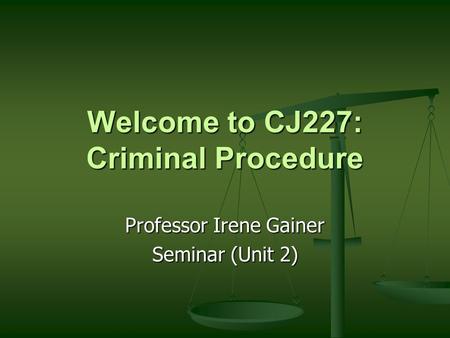 Welcome to CJ227: Criminal Procedure