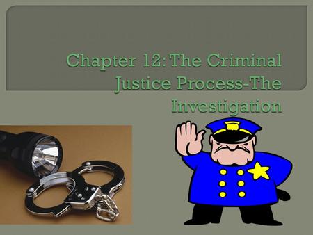  Most cases are handled by state courts  Arrest: When a person suspected of a crime is taken into custody Arrest warrant v. probable cause  A judge.